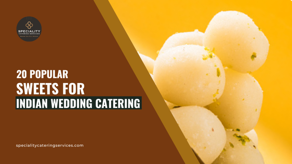 20 Popular Sweets For Indian Wedding Catering