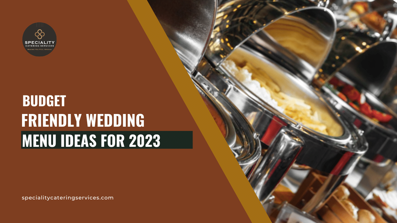 Budget-friendly Wedding Menu Ideas for 2023